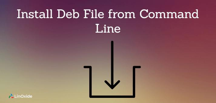 5 Ways To Install Deb File From Command Line