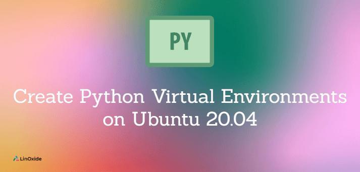 how-to-create-python-3-virtual-environment-on-ubuntu-20-04