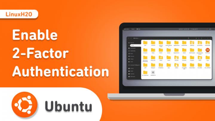 How To Enable 2 Factor Authentication On Ubuntu