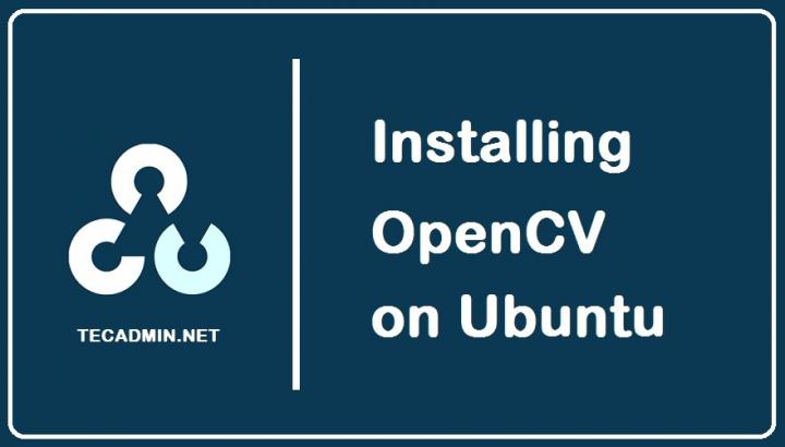 How To Install OpenCV On Ubuntu 20 04