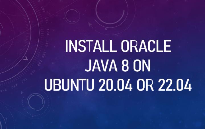 How To Install Oracle Java 8 On Ubuntu