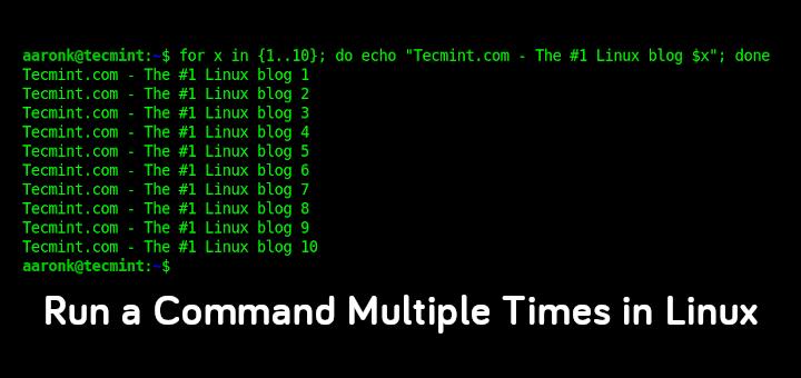 how-to-run-a-command-multiple-times-in-linux