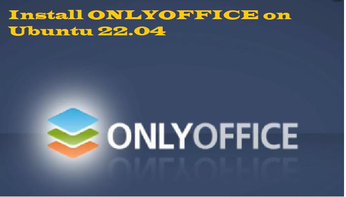 Install ONLYOFFICE Docs On Ubuntu 22.04