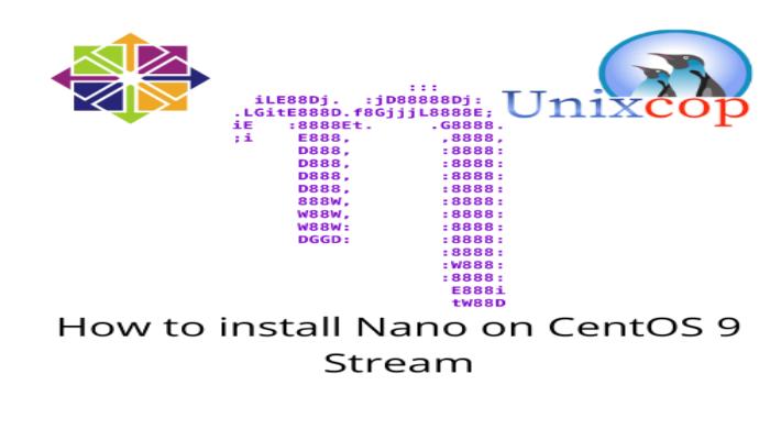 How To Install GNU Nano Text Editor On CentOS 9 Stream